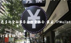   TPWallet是什么时候上市的？/   guanjianci TPWallet,